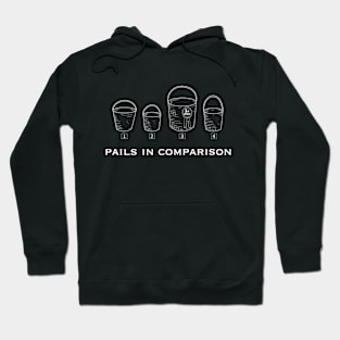 Pails in Comparison (White) Hoodie